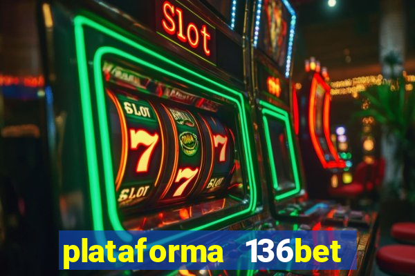 plataforma 136bet paga mesmo